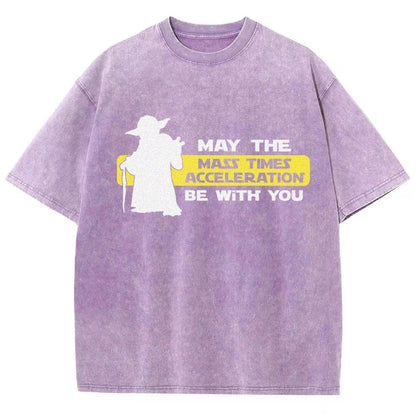 May The Mass Times Acceleration Be With You Vintage Distressed T-shirt