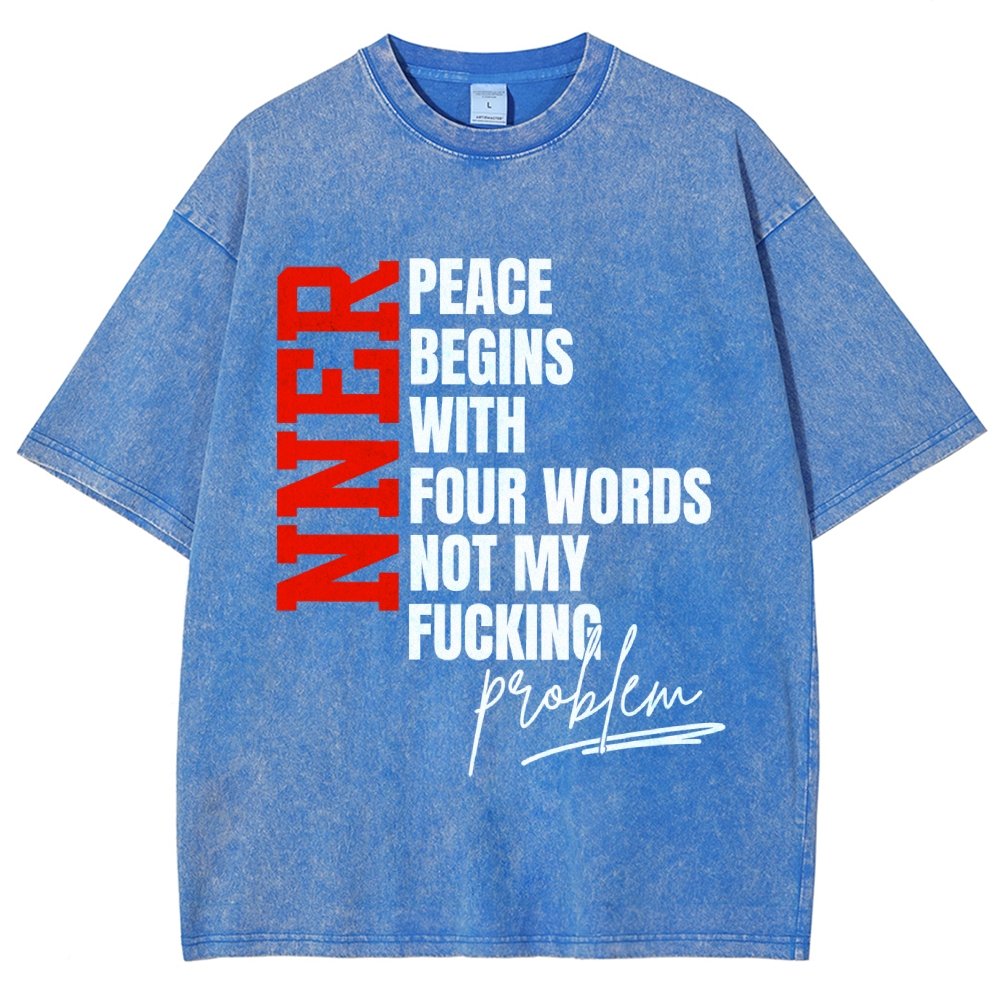 Inner Peace Begins With Four Words Funny quote Sassy Vintage Distressed T-shirt