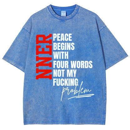 Inner Peace Begins With Four Words Funny quote Sassy Vintage Distressed T-shirt