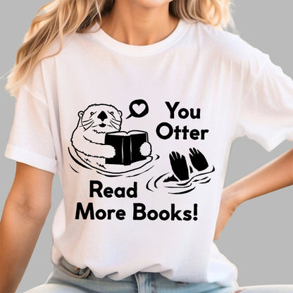 You Otter Read More Geek T-Shirt