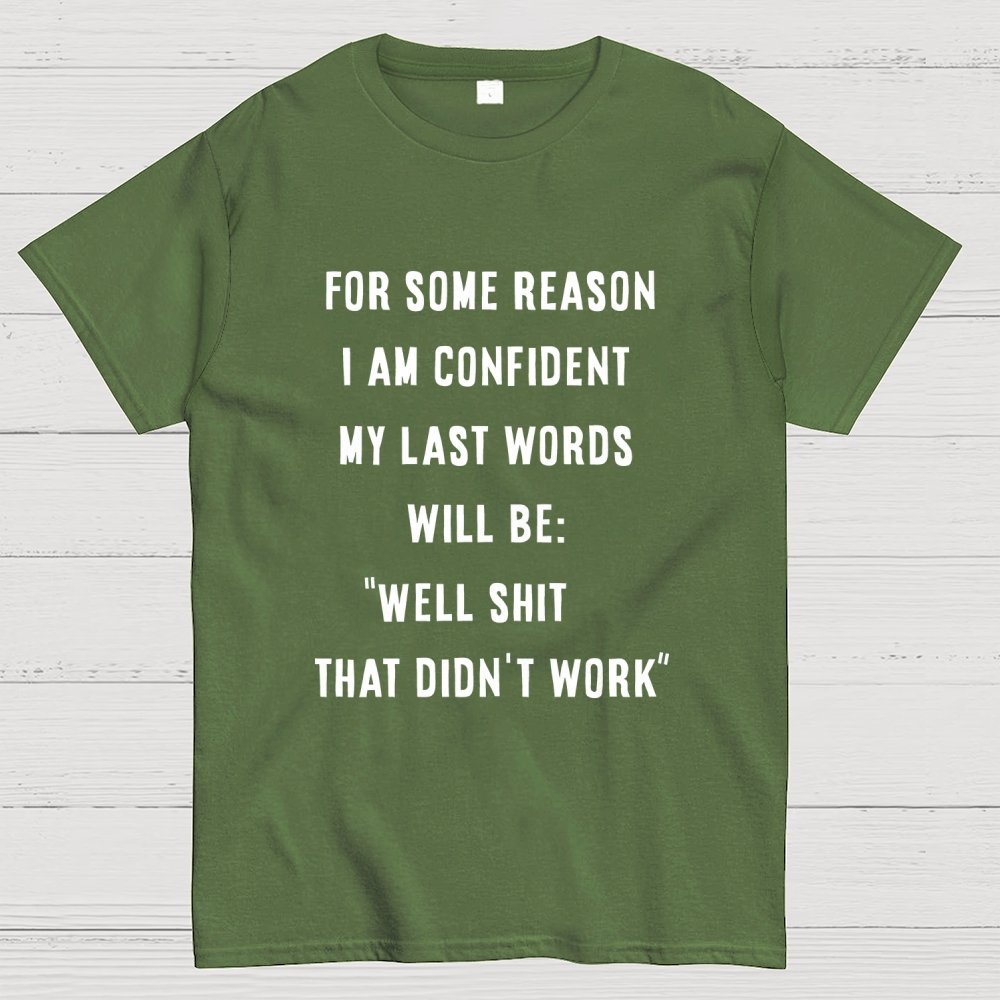 My last words Geek T-Shirt