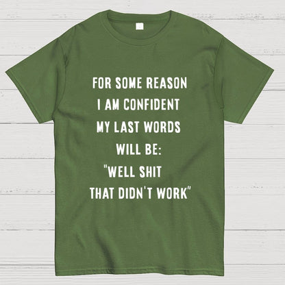 My last words Geek T-Shirt