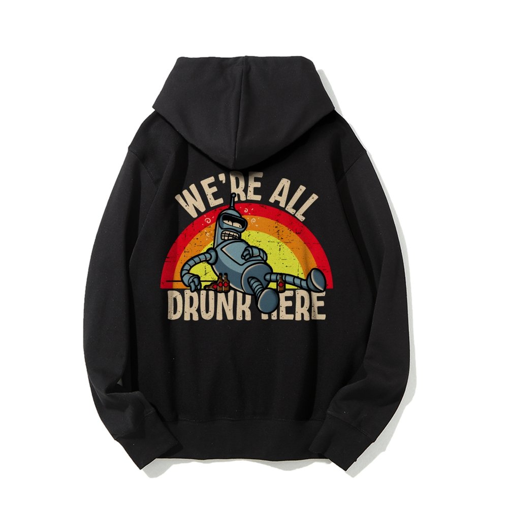 We're All Drunk Here Printed Back Unisex Cotton Hoodie