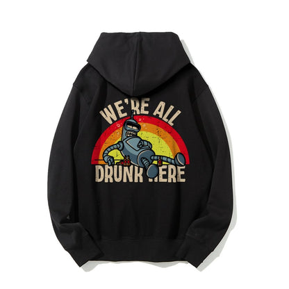 We're All Drunk Here Printed Back Unisex Cotton Hoodie