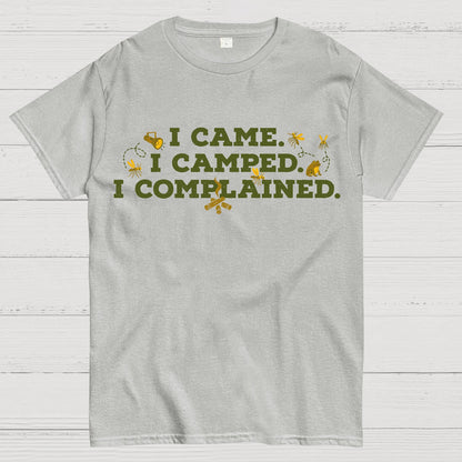 I Came, I Camped, I Complained Geek T-Shirt