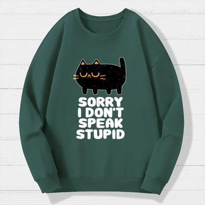 I Don't Speak Stupid Geek Cotton Sweatshirt