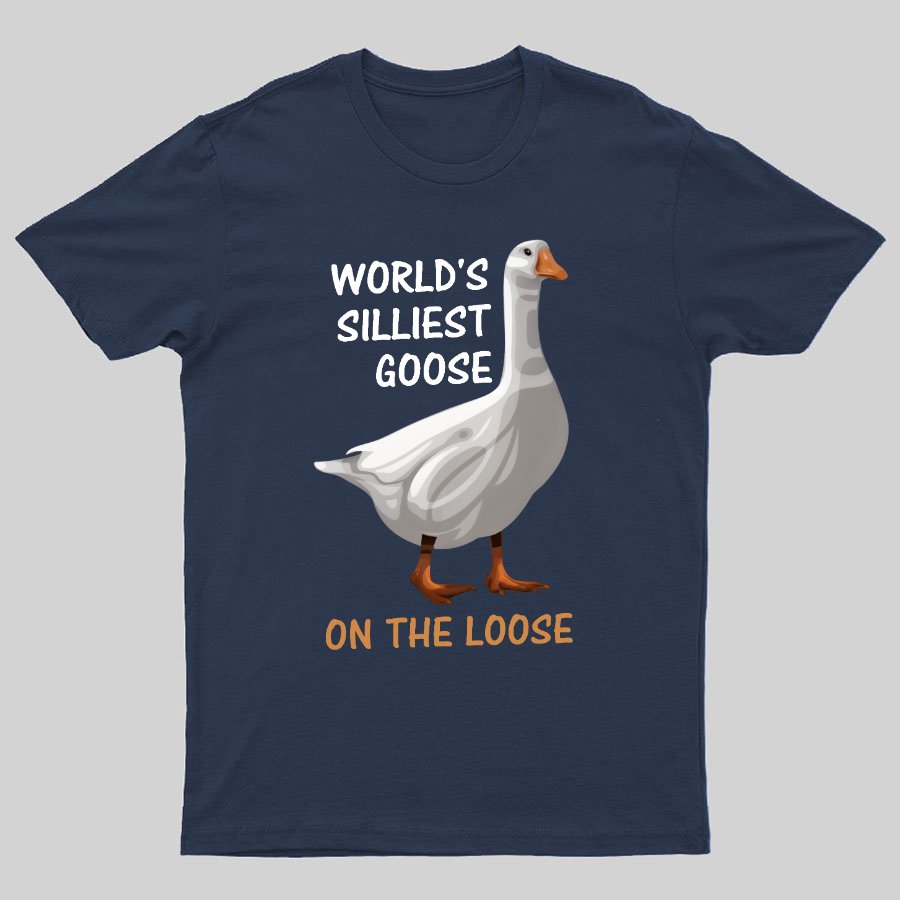 Worl'd Silliest Goose On The Loose Geeky T-Shirt