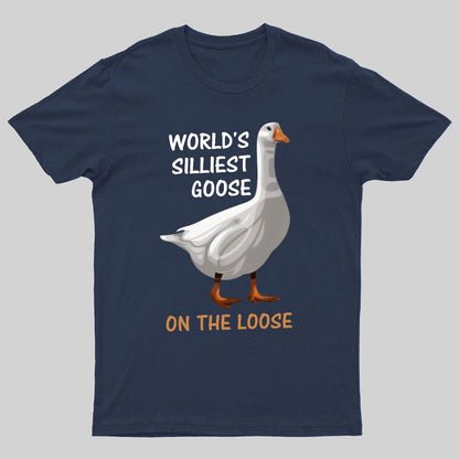 Worl'd Silliest Goose On The Loose Geeky T-Shirt
