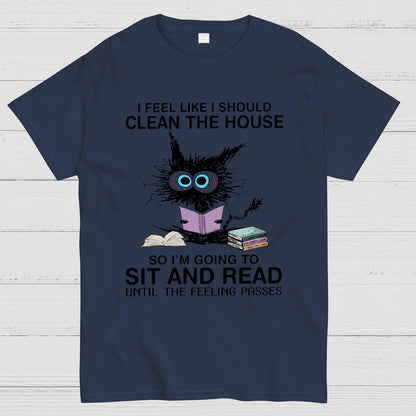 I Feel Like I Should Clean The House Geeky T-Shirt