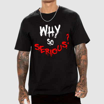 Why So Serious? Geek T-Shirt