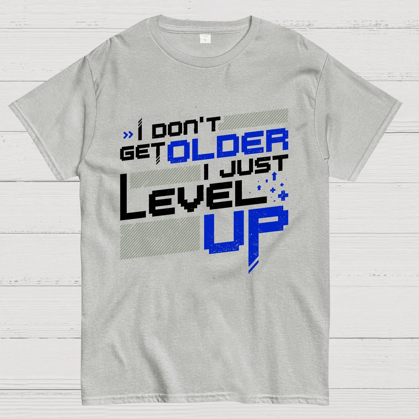 I Don't Older Just Level UP Geek T-Shirt