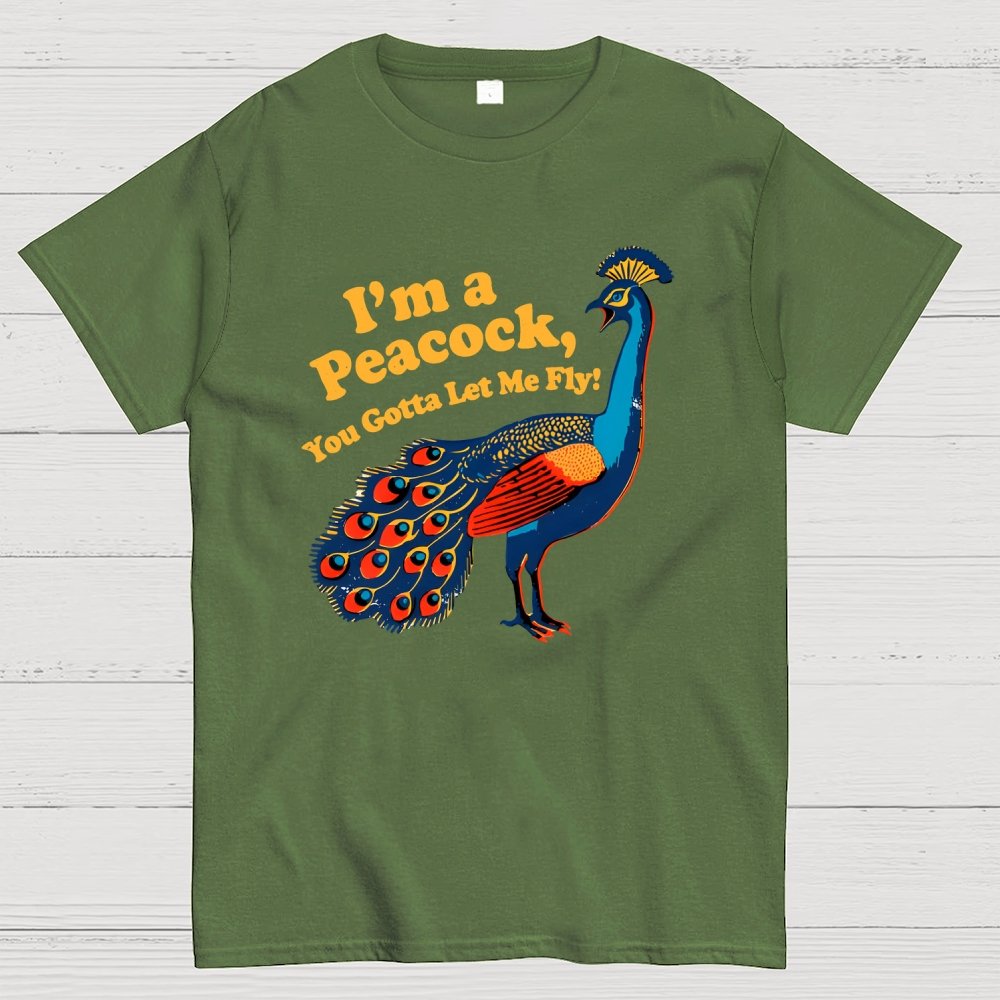I'm a Peacock You Gotta Let Me Fly Geek T-Shirt