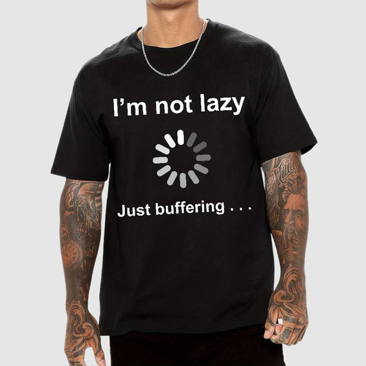 I'm Not Lazy - Just Buffering Geek T-Shirt