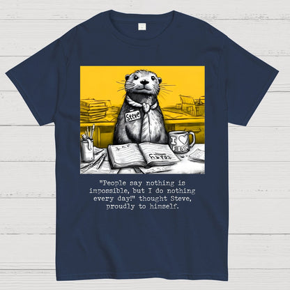 What Would We Do Without You, Steve? Sarcasm Geek T-Shirt