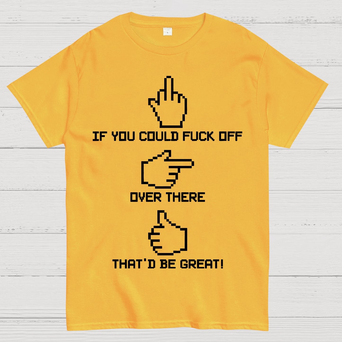 If You Could Fuck Off Geek T-Shirt