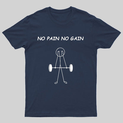 No Pain No Gain Geeky T-Shirt