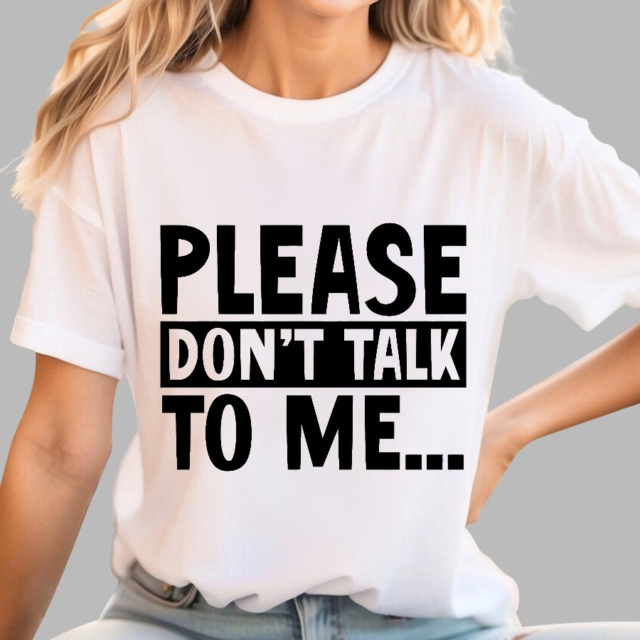 Please Don't Talk To Me Funny Geek T-Shirt