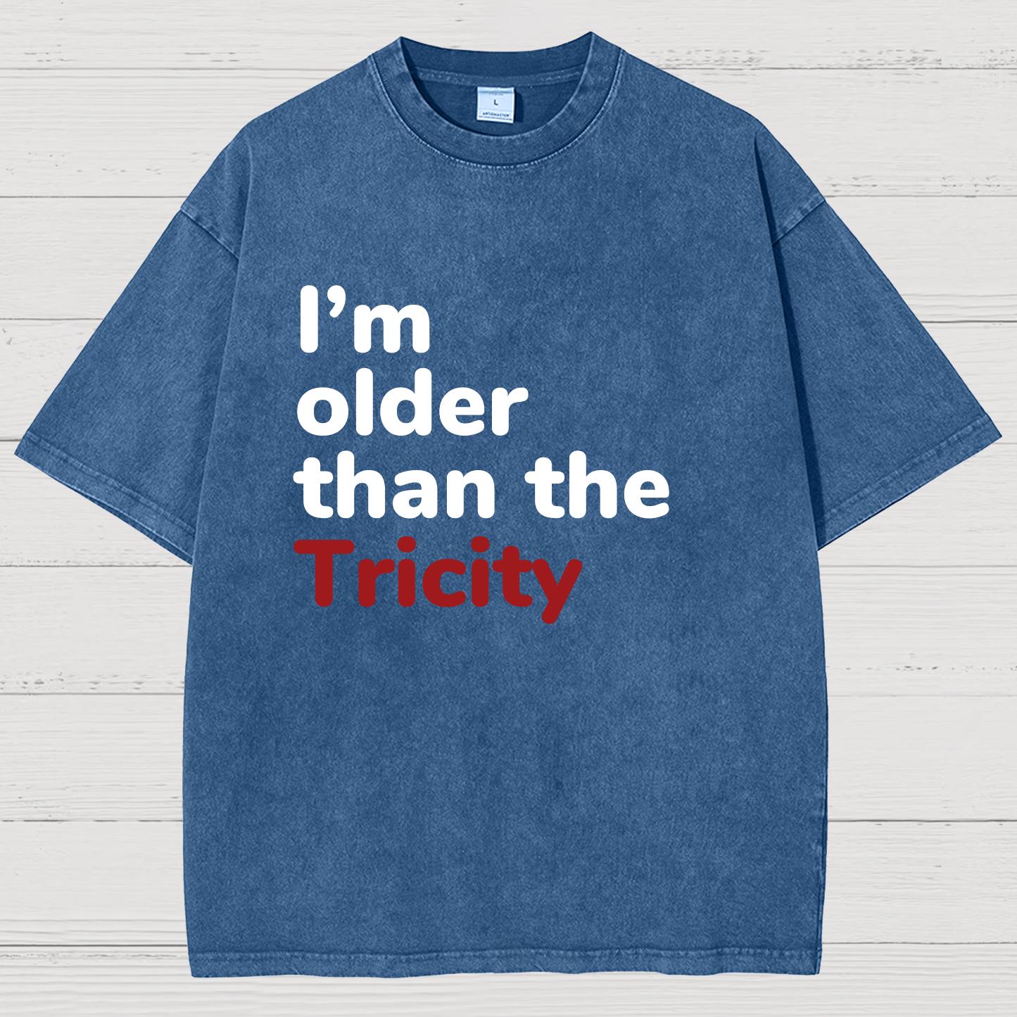 I'm Older Than The Tricity Vintage Distressed T-shirt