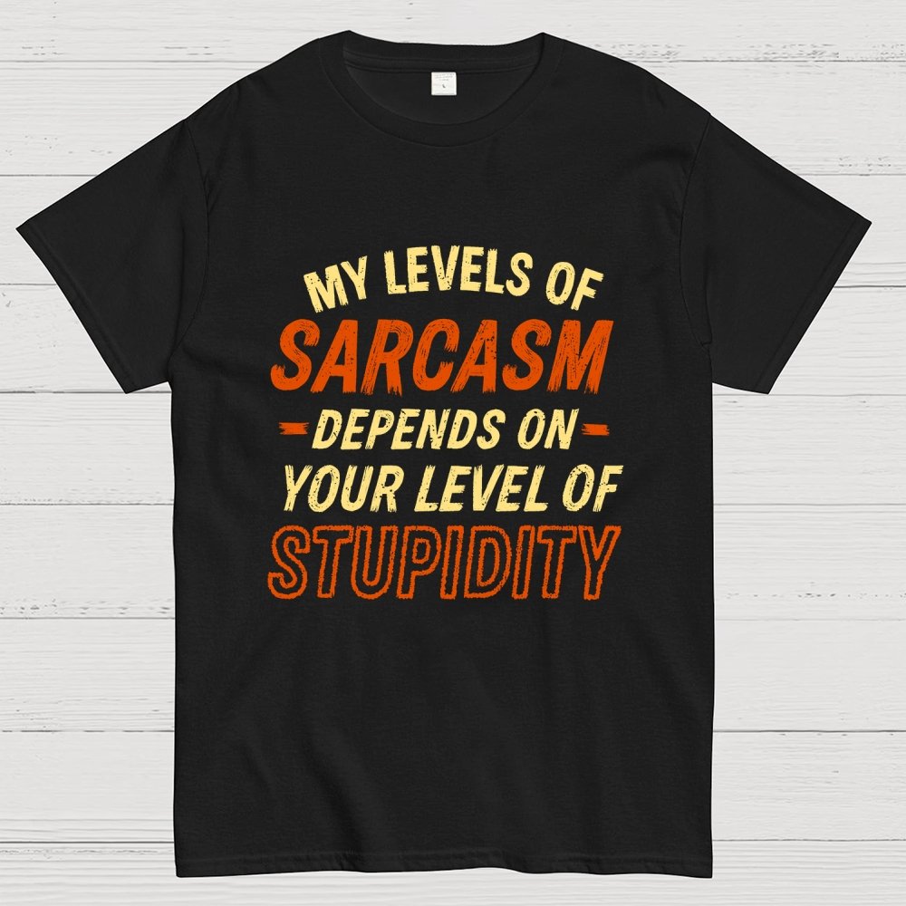My Level of Sarcasm Depends Geek T-Shirt