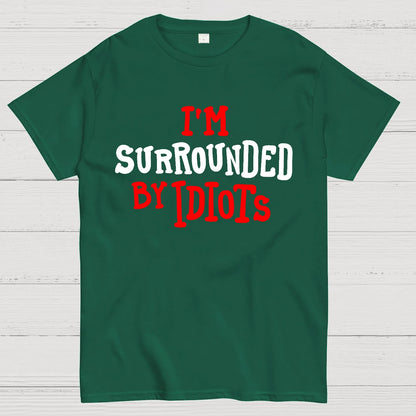 I'm Surrounded By Idiots Geek T-Shirt