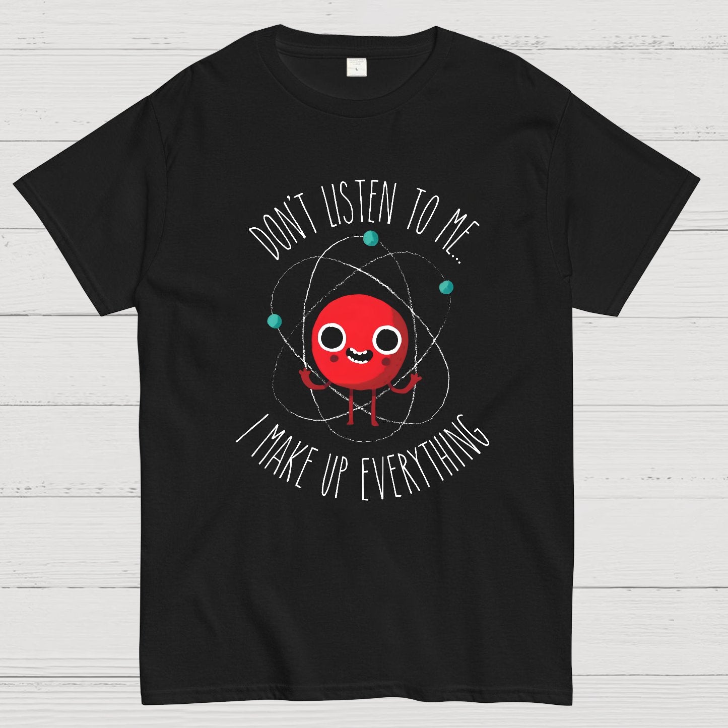 Funny Science Never Trust An Atom Geeky T-Shirt