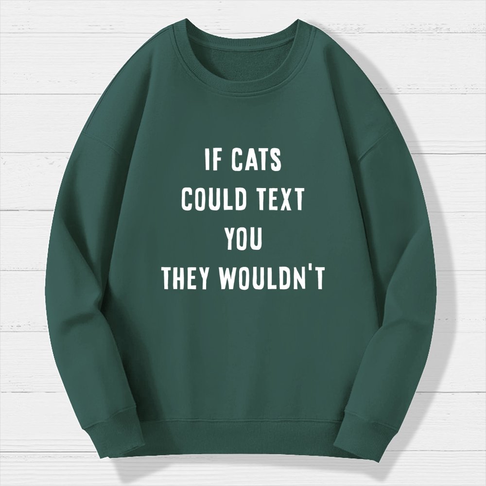 If Cats Could Text You Geek Cotton Sweatshirt