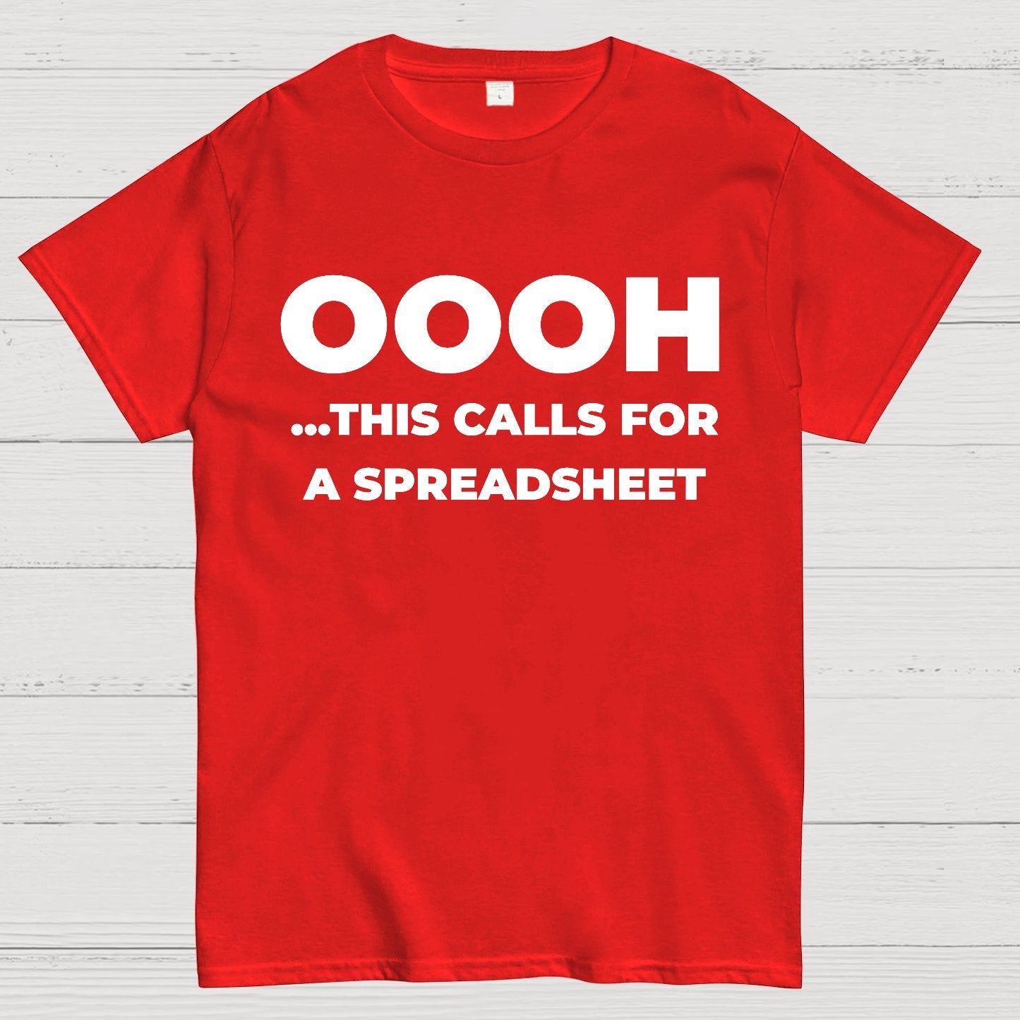 Ohh...This Calls for a Spreadsheet Geek T-Shirt