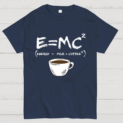 E = MC² Energy Equals Milk and Coffee Geek T-Shirt