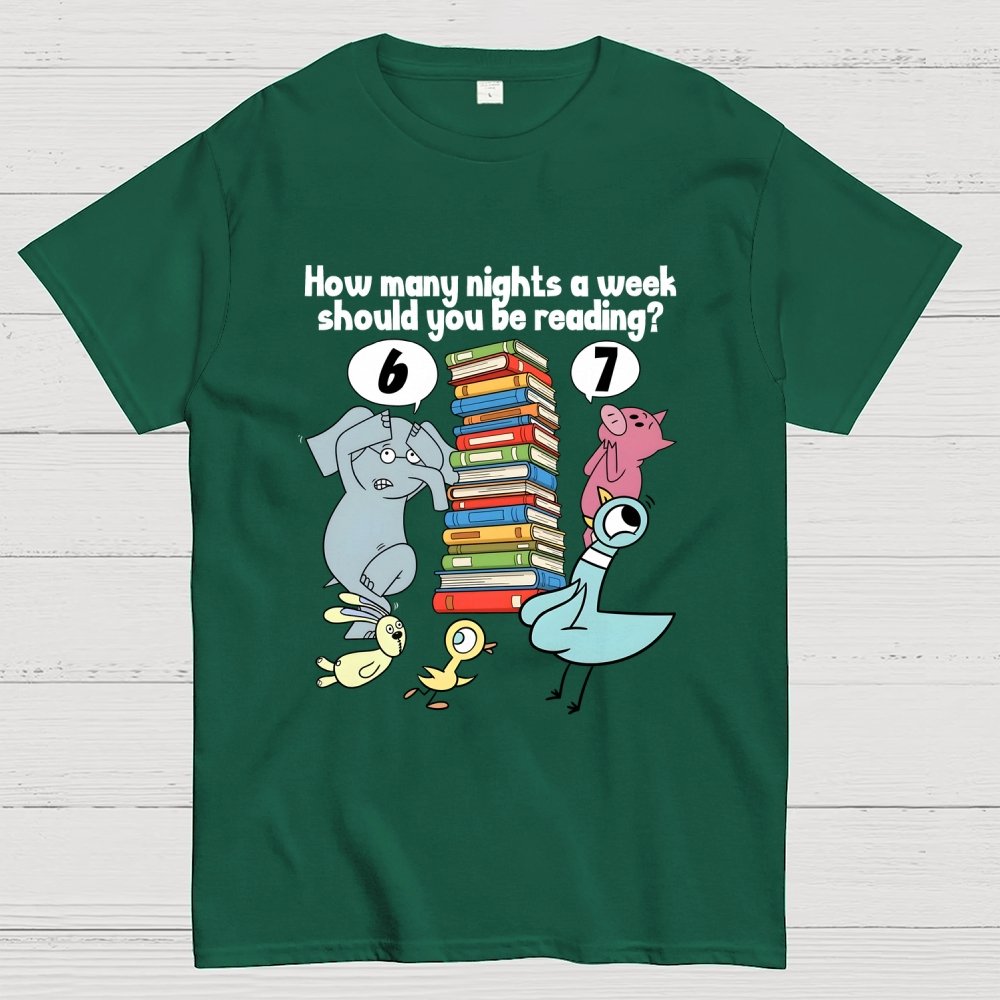 How Many Nights A Week Should You Be Reading？ 6-7 . Geek T-Shirt