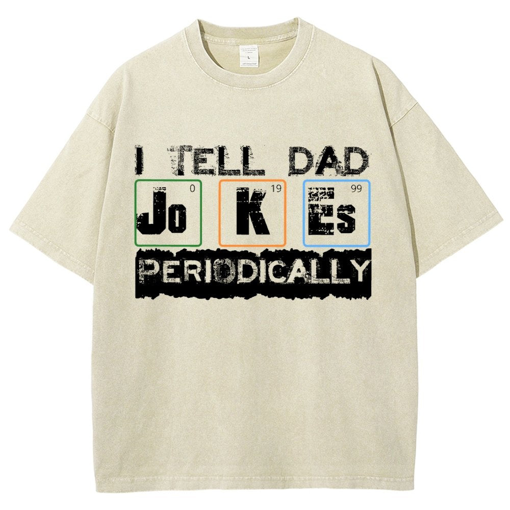 I Tell Dad Jokes Periodically Science Fathers Day Vintage Distressed T-shirt