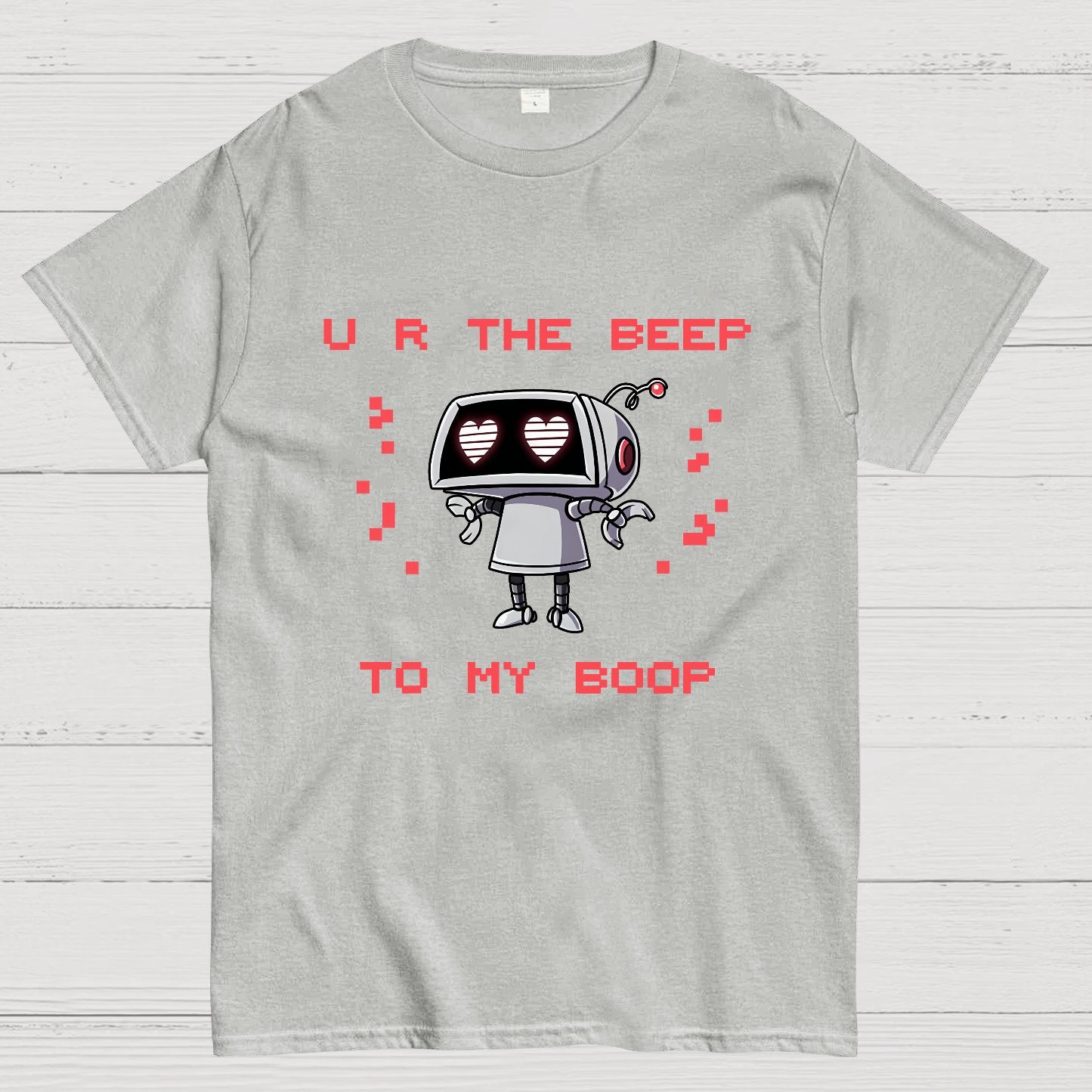 U R The Beep To My Boop Geeky T-Shirt