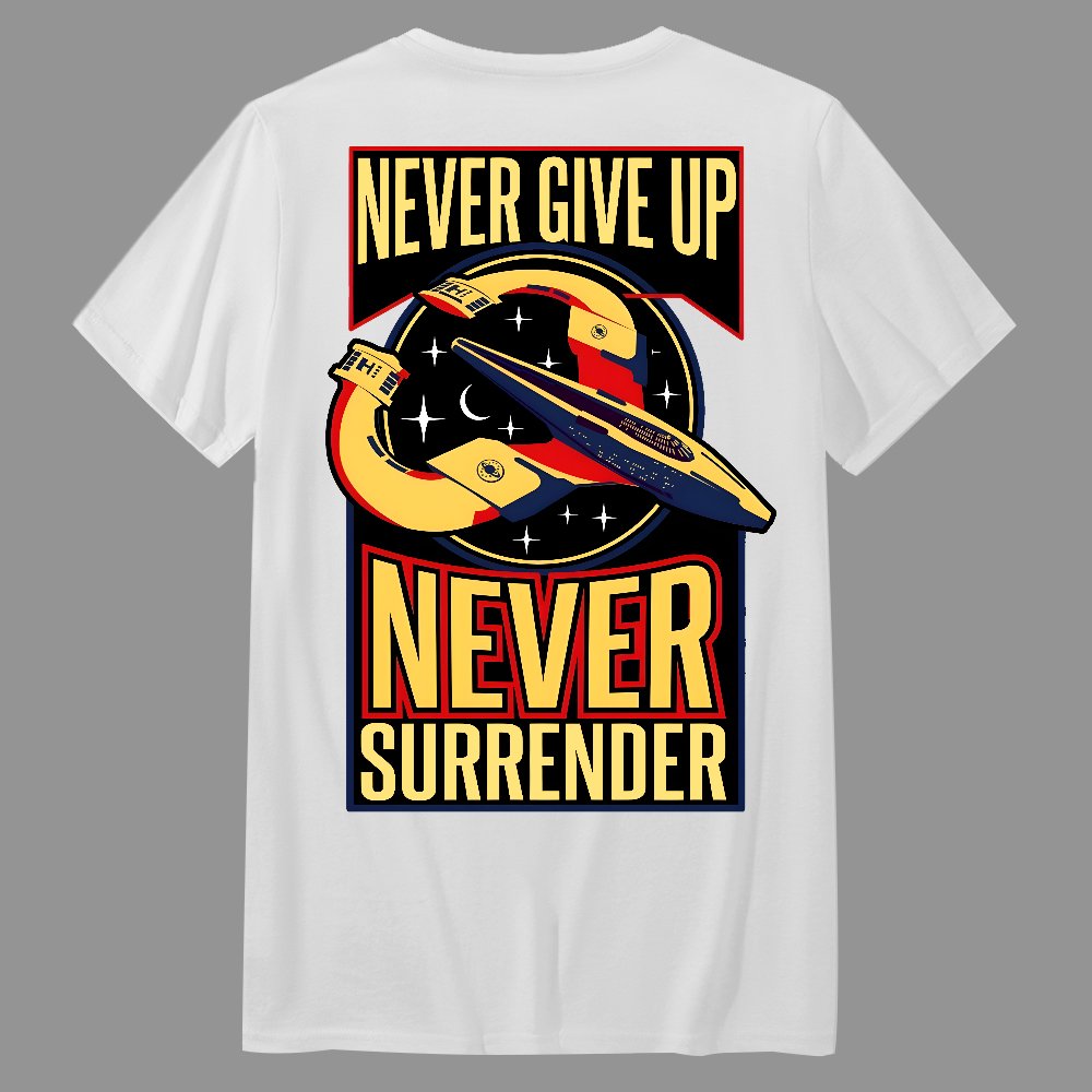 Never Give Up Never Surrender Geek T-Shirt