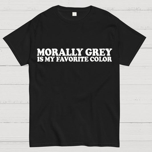 Morally Grey Is My Favorite Color Geek T-Shirt