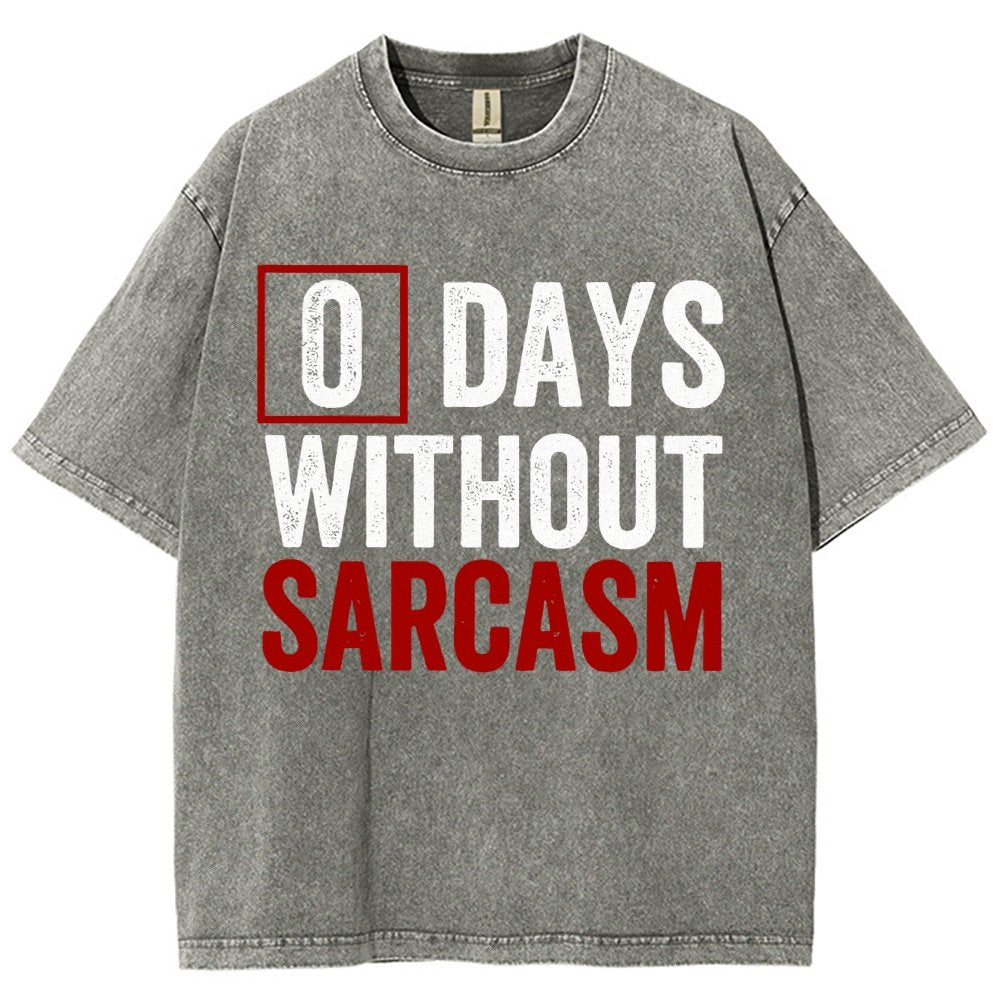 0 Days Without Sarcasm Humor Vintage Distressed T-shirt