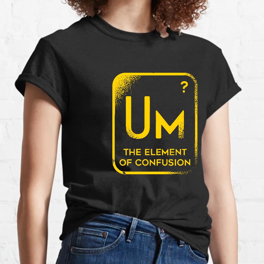 The Element Of Confusion Geeky T-Shirt