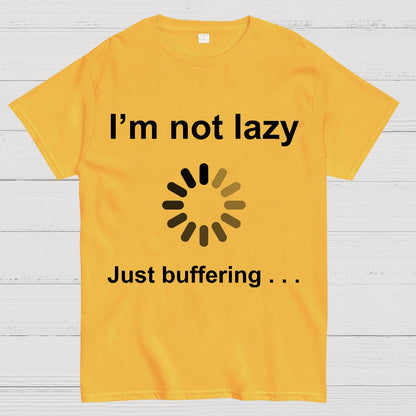 I'm Not Lazy - Just Buffering Geek T-Shirt