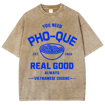 You Need Pho-que Real Good Vintage Distressed T-shirt