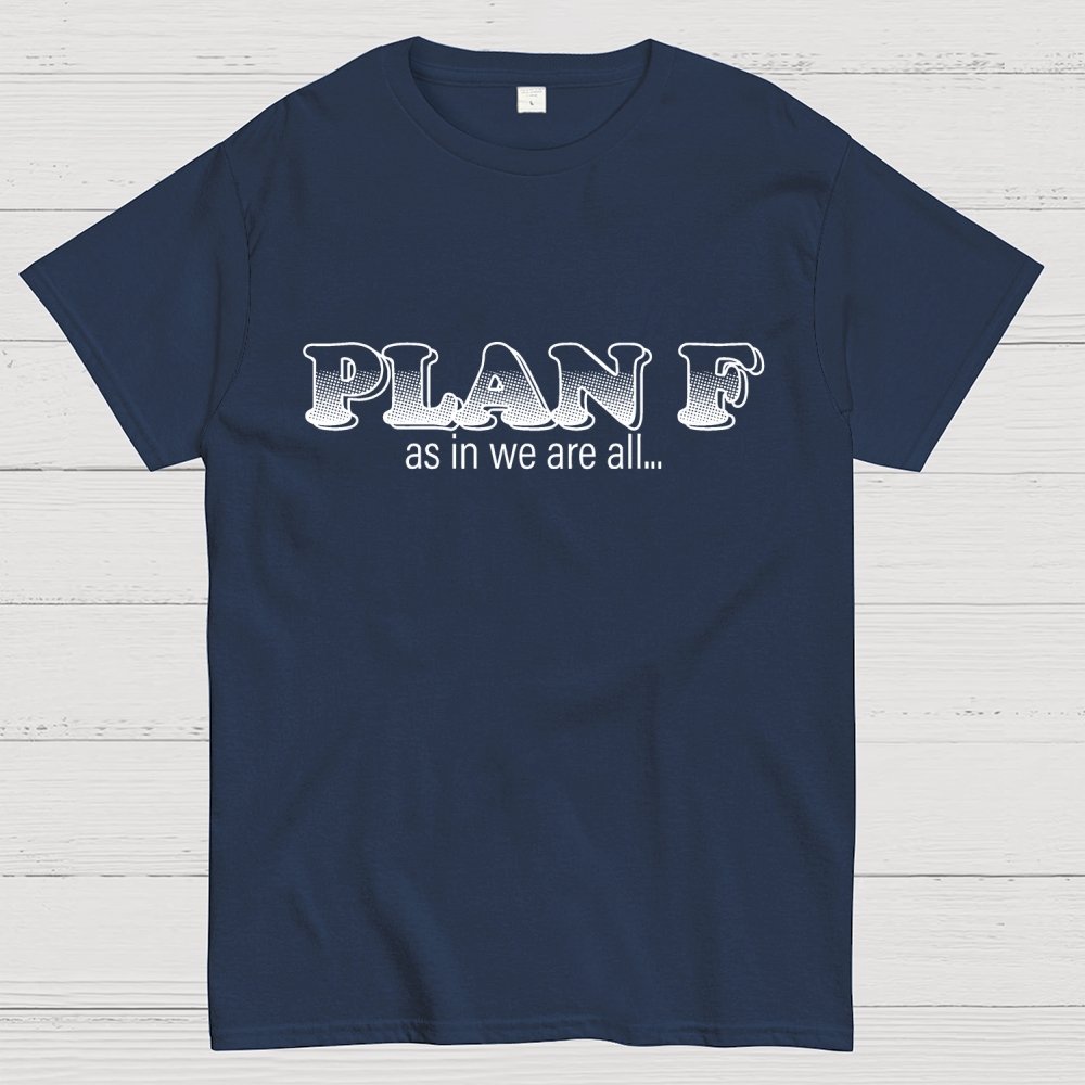 Plan F Geek T-Shirt