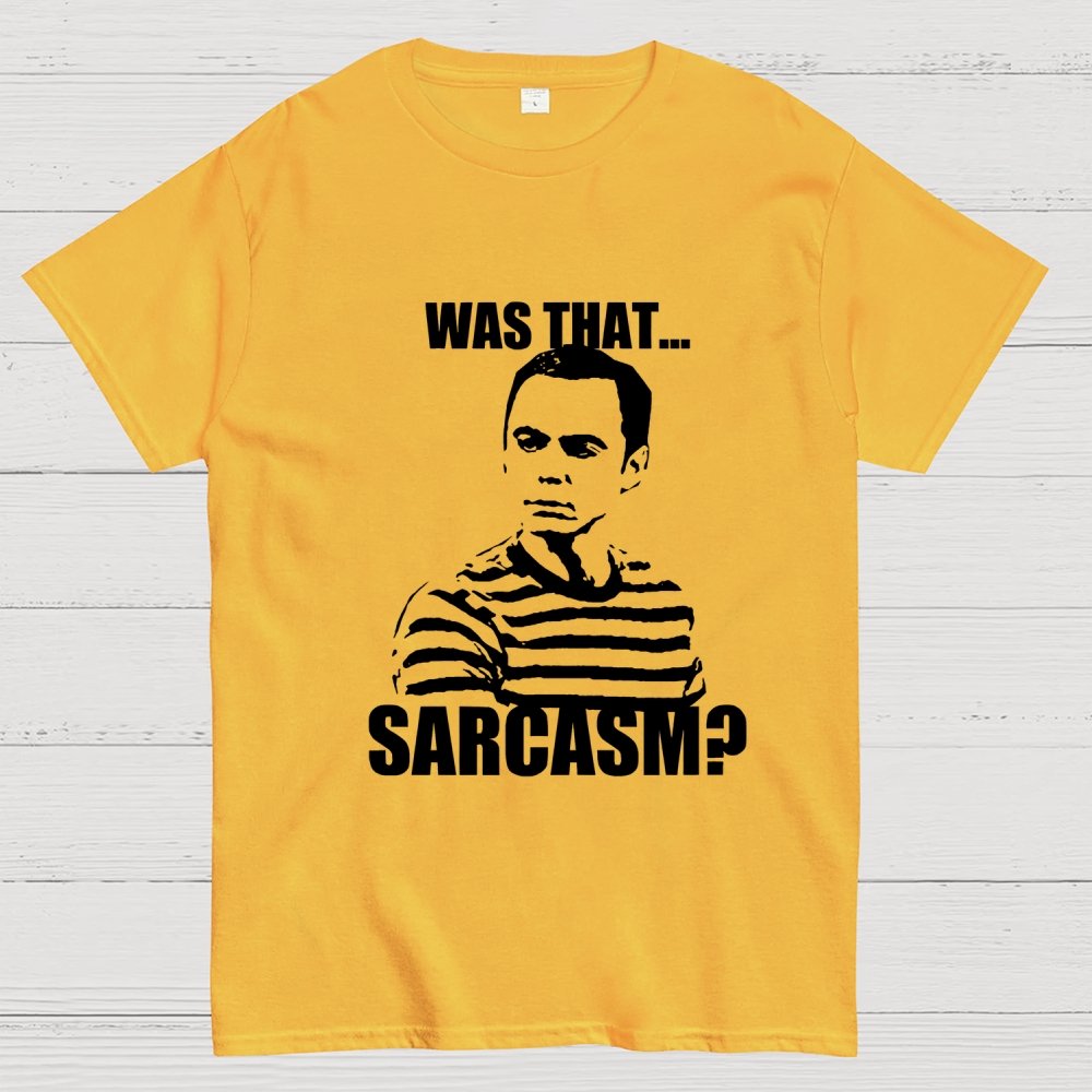 Was That Sarcasm Geek T-Shirt