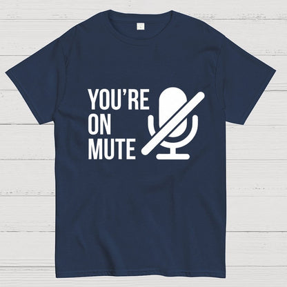 You're On Mute Geek T-Shirt
