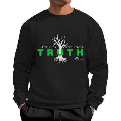 If The Lies Don't Kill You The Truth Will！Geek Cotton Sweatshirt