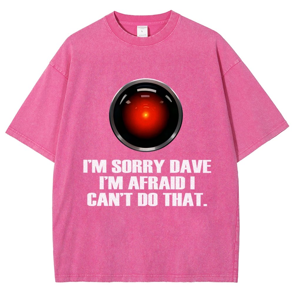 Hal Sorry Dave Quote Vintage Distressed T-shirt