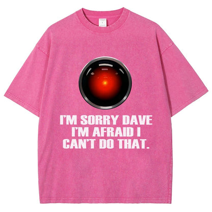 Hal Sorry Dave Quote Vintage Distressed T-shirt