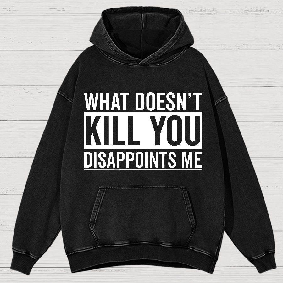 What Doesn't Kill You Disappoints Me Vintage Distressed Hoodie