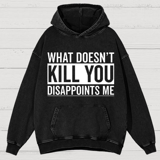 What Doesn't Kill You Disappoints Me Vintage Distressed Hoodie