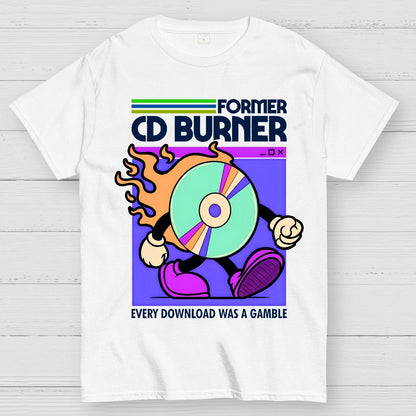 Former Cd Burner Geek T-Shirt