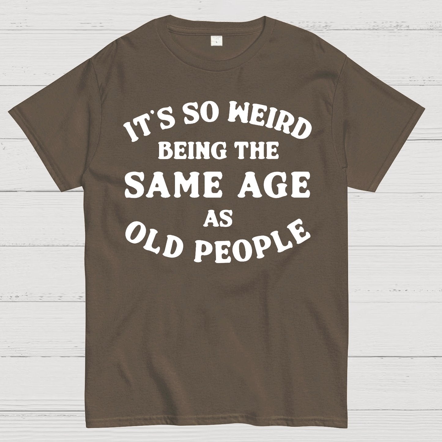 Same Age As Old People Geek T-Shirt