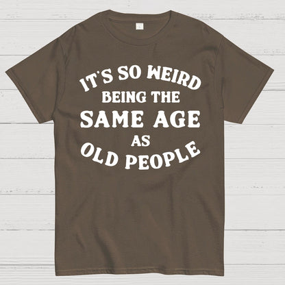 Same Age As Old People Geek T-Shirt