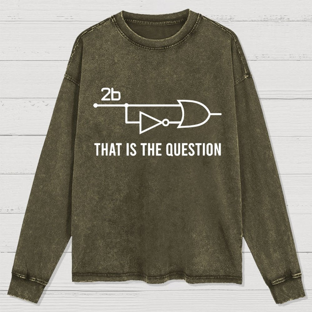 To Be Or Not To Be - Funny Electrical Engineer Washed Long Sleeve Tee