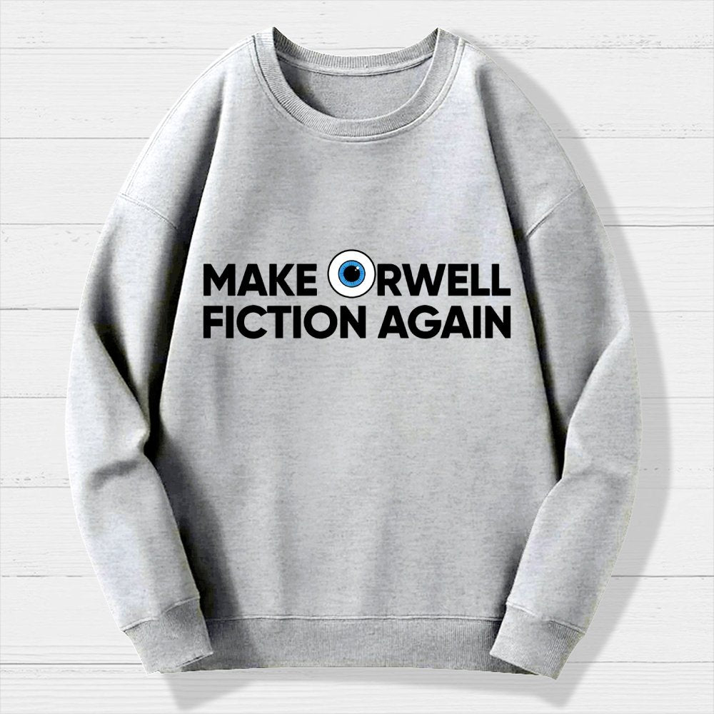 Make Orwell Fiction Again Geek Cotton Sweatshirt